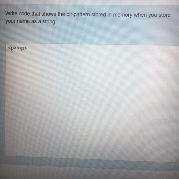 Solved Write code that shows the bit-pattern stored in | Chegg.com