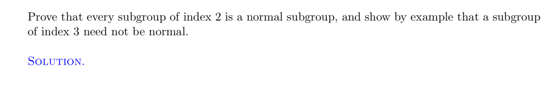 Solved Prove that every subgroup of index 2 ﻿is a normal | Chegg.com