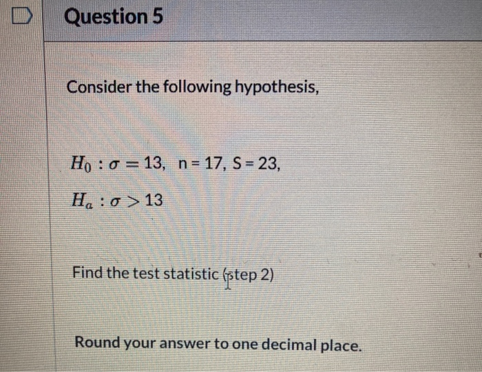 Solved Question 2 Consider The Following Hypothesis, Họ : 4 | Chegg.com