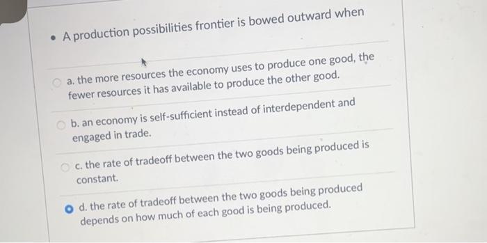 Solved - A production possibilities frontier is bowed | Chegg.com