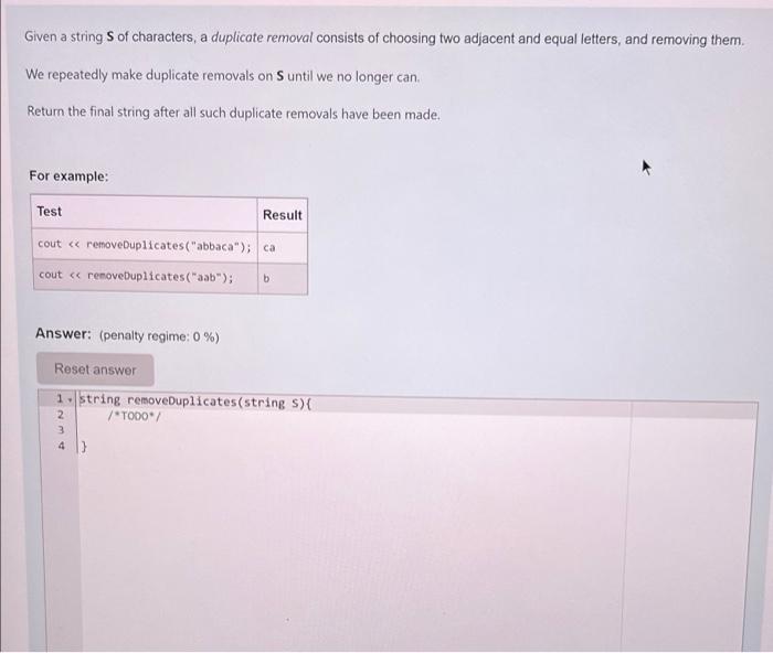 Solved Given A String S Of Characters, A Duplicate Removal | Chegg.com