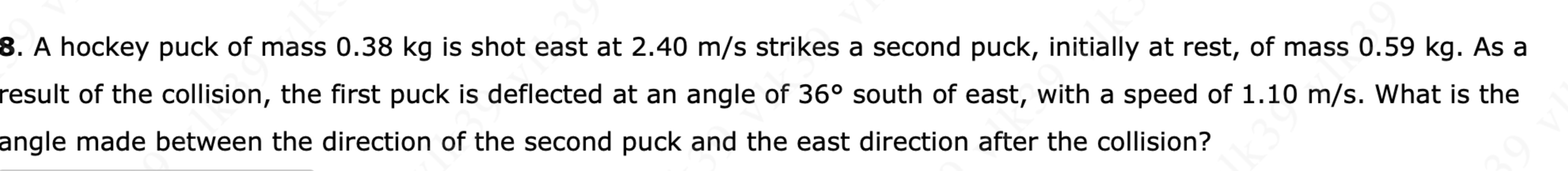 Solved A Hockey Puck Of Mass 0 38kg ﻿is Shot East At 2 40ms