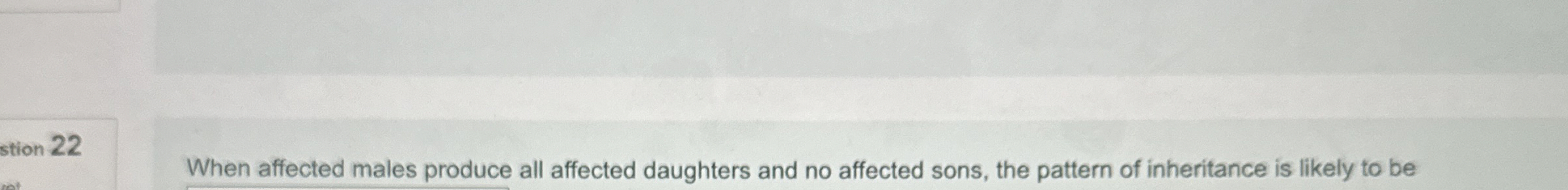 Solved 22When affected males produce all affected daughters | Chegg.com