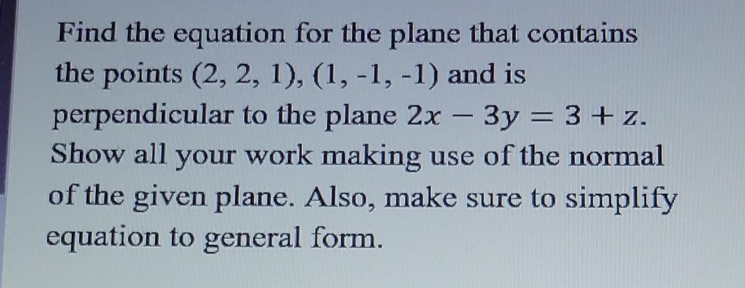 Solved Find the equation for the plane that contains the | Chegg.com