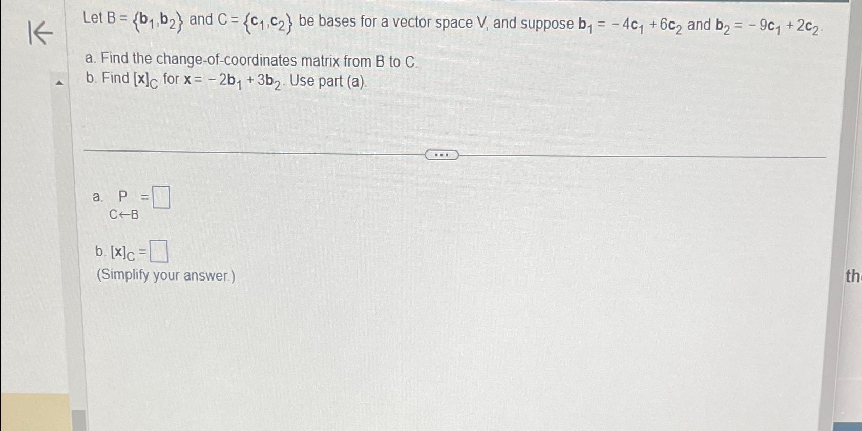 Solved Let B={b1,b2} ﻿and C={c1,c2} ﻿be Bases For A Vector | Chegg.com