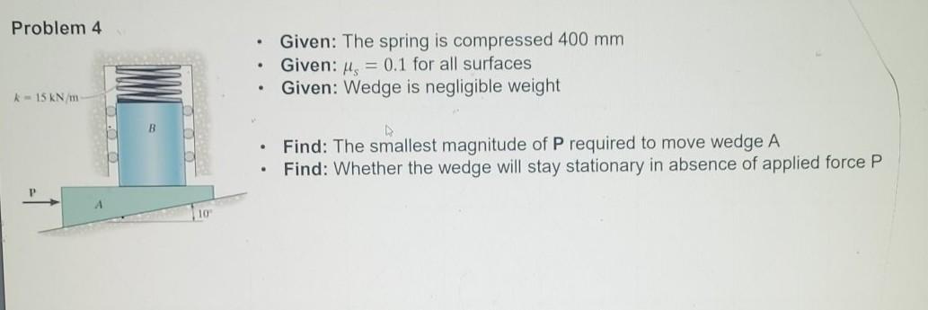 Solved Problem 4 . Given: The spring is compressed 400 mm | Chegg.com