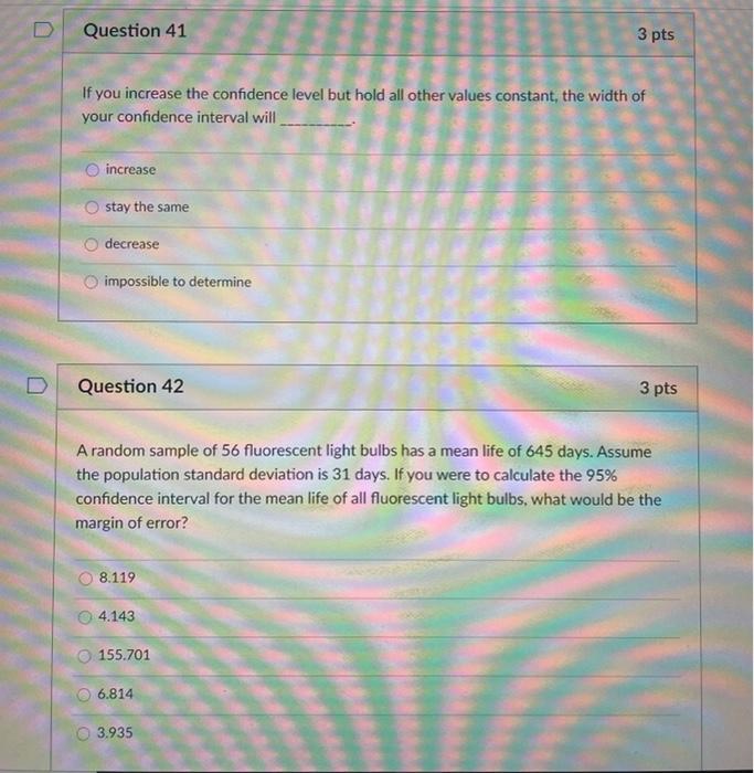 Solved Question 41 3 pts If you increase the confidence | Chegg.com