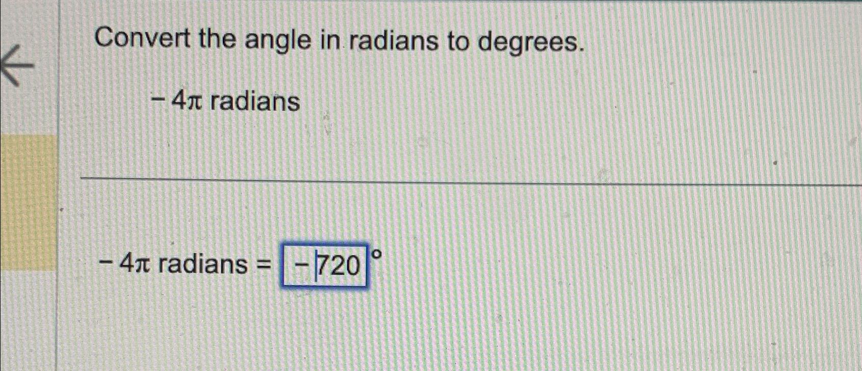what is pi 4 radians in degrees