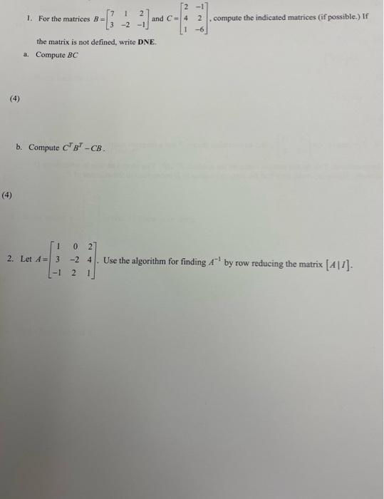 Solved 1. For the matrices B=[731−22−1] and C=⎣⎡241−12−6⎦⎤, | Chegg.com