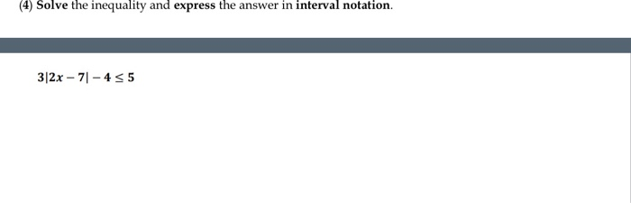 Solved (4) Solve the inequality and express the answer in | Chegg.com