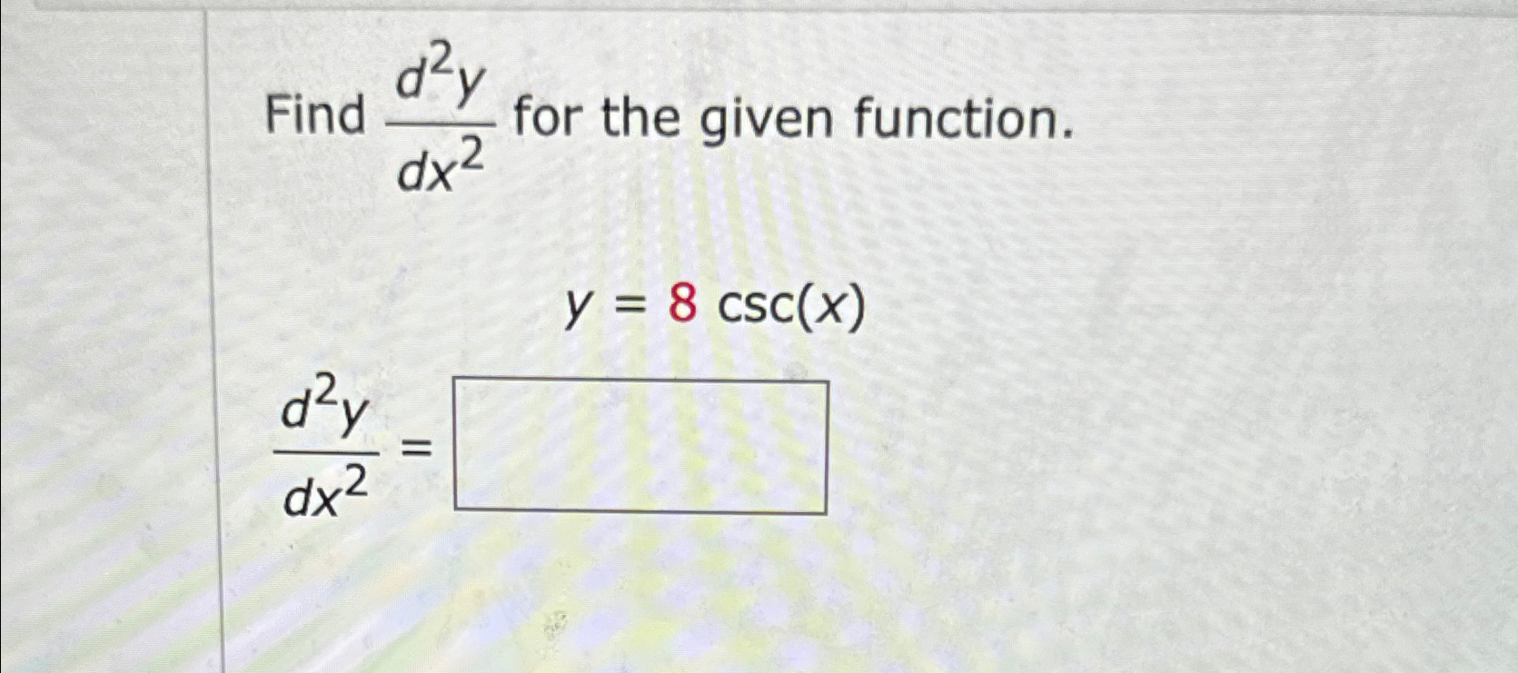 Solved Find D2ydx2 ﻿for The Given Function Y 8csc X D2ydx2