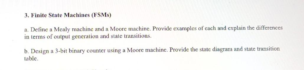 Solved 3. Finite State Machines (FSMs) a. Define a Mealy | Chegg.com