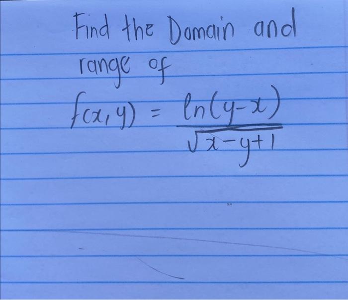 solved-find-the-domain-and-range-of-f-x-y-x-y-1ln-y-x-chegg