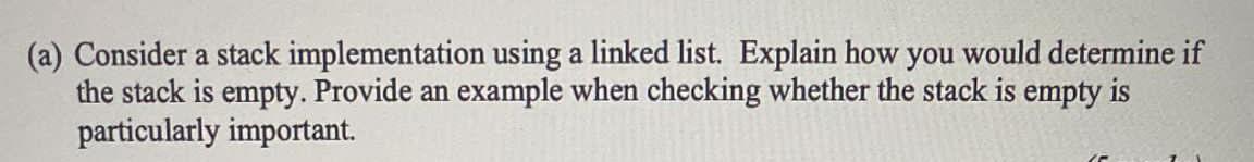 Solved (a) Consider A Stack Implementation Using A Linked | Chegg.com
