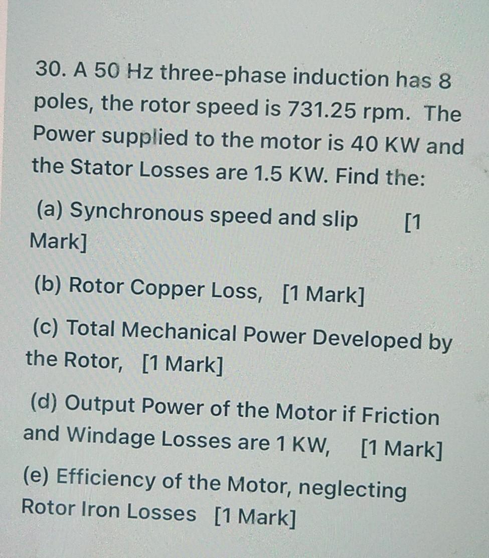 Solved 30. A 50 Hz three-phase induction has 8 poles, the | Chegg.com