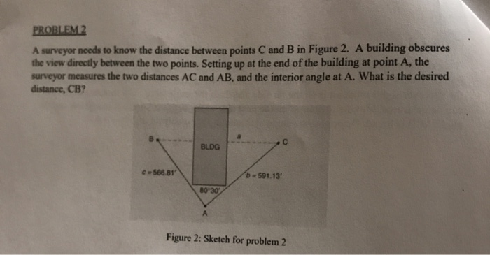 Solved PROBLEM 2 A Surveyor Needs To Know The Distance | Chegg.com