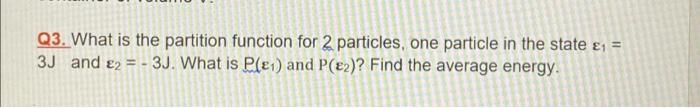 Solved Q3. What is the partition function for 2 particles, | Chegg.com