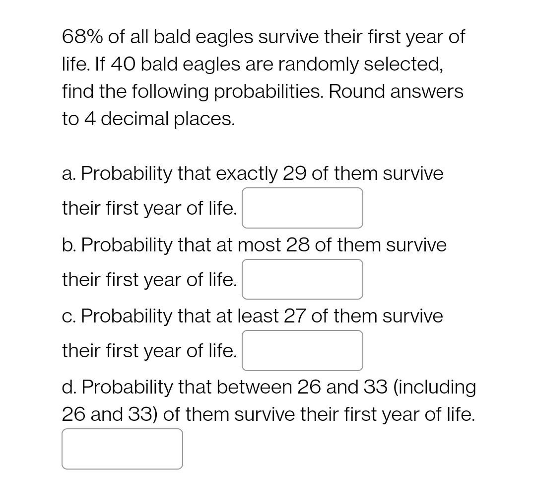 Solved 68% of all bald eagles survive their first year of | Chegg.com