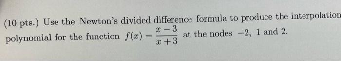 Solved (10 pts.) Use the Newton's divided difference formula | Chegg.com