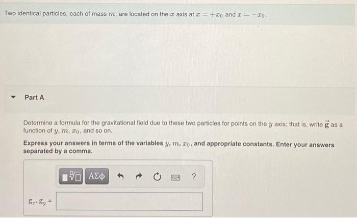 Solved Two Identical Particles, Each Of Mass M, Are Located | Chegg.com