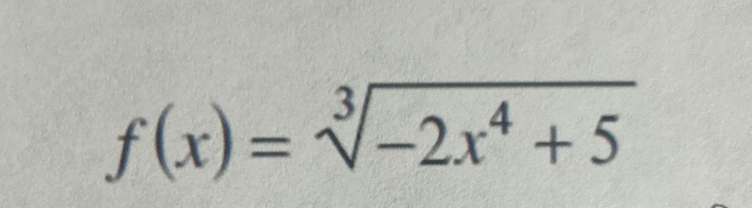 Solved f(x)=-2x4+53 | Chegg.com