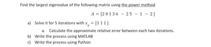 Solved Find the largest eigenvalue of the following matrix | Chegg.com