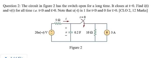 Solved Question 2: The circuit in figure 2 has the switch | Chegg.com