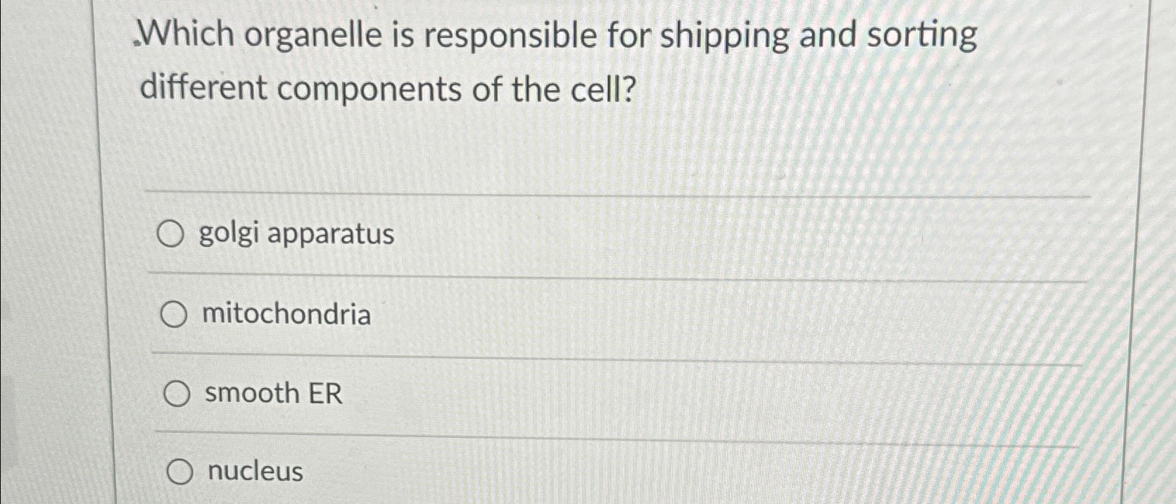 Solved Which organelle is responsible for shipping and