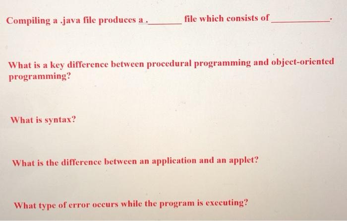 Solved Compiling a .java file produces a . file which | Chegg.com