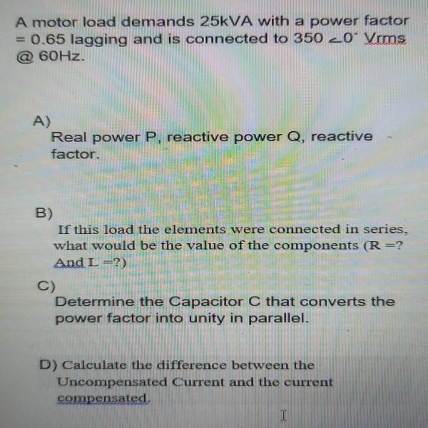 Solved A motor load demands 25kVA with a power factor = 0.65 | Chegg.com