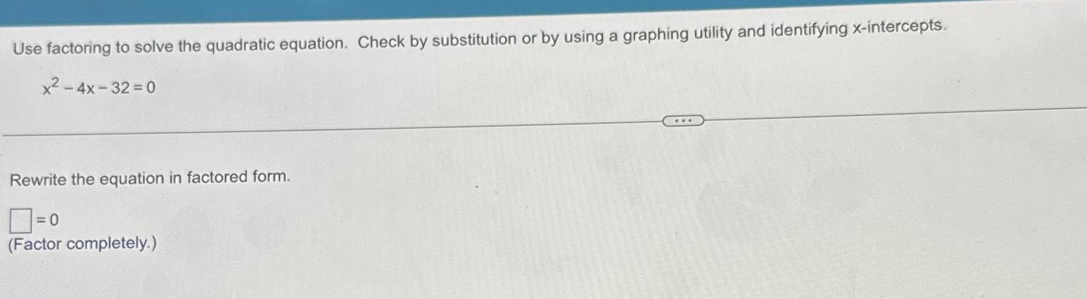 Solved Use factoring to solve the quadratic equation. Check | Chegg.com