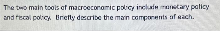 Solved The two main tools of macroeconomic policy include | Chegg.com
