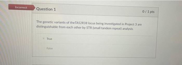 Solved Incorrect Question 1 0/1 pts The genetic variants of | Chegg.com