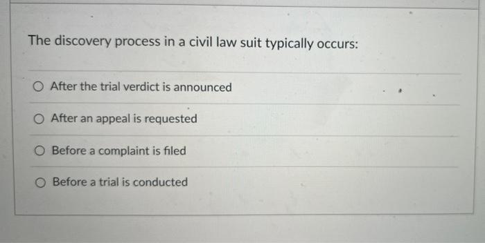 Solved The discovery process in a civil law suit typically | Chegg.com