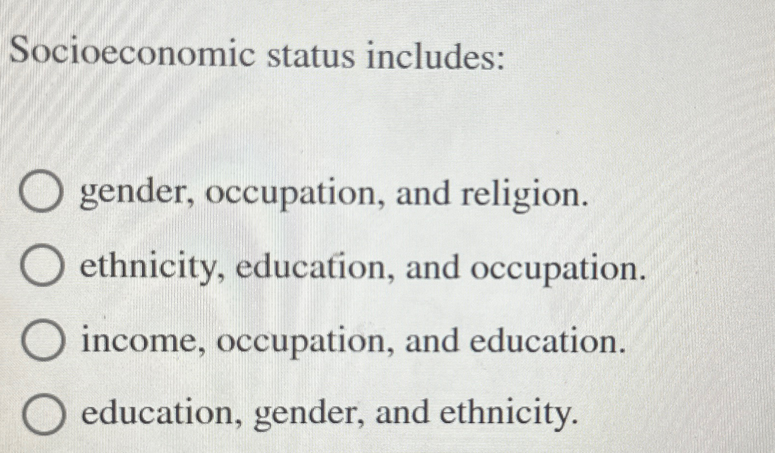 Solved Socioeconomic status includesgender, occupation, and
