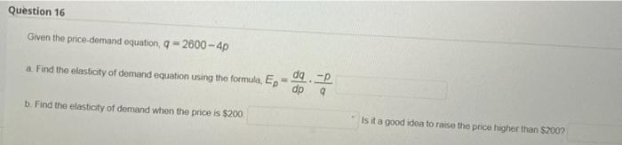 Solved Question 16 Given The Price-demand Equation, 9 = 2600 | Chegg.com