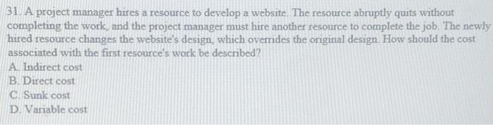 Solved 31 A project manager hires a resource to develop a | Chegg.com