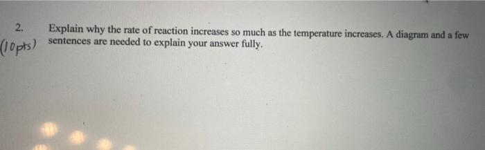 as the temperature increases the rate of reaction increases explain why