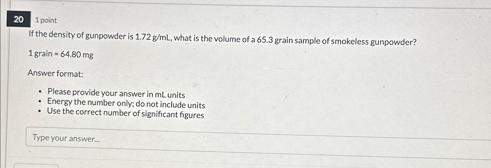 Solved 201 ﻿pointIf the density of gunpowder is 1.72gmL,
