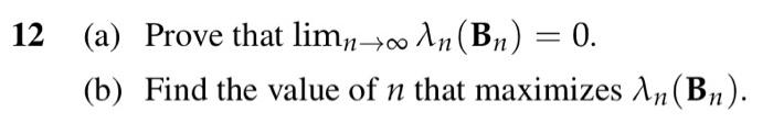 Solved 2 (a) Prove that limn→∞λn(Bn)=0. (b) Find the value | Chegg.com