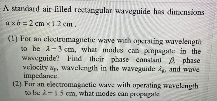 Solved A standard air-filled rectangular waveguide has | Chegg.com