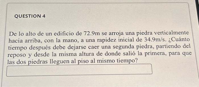 Solved: Una piedra es lanzada verticalmente hacia arriba con una