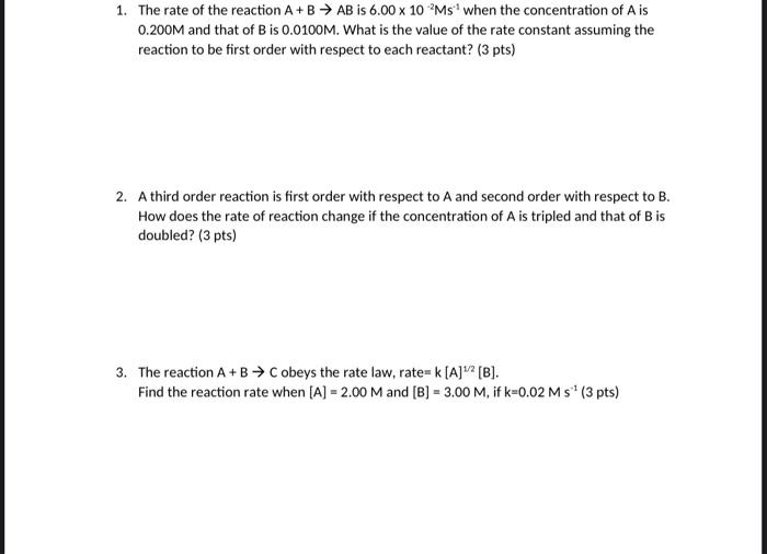 Solved 1. The Rate Of The Reaction A+B → AB Is 6.00 X 10 Ms | Chegg.com