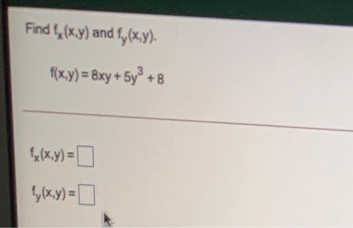 Solved Find 1 X Y And Fy X Y F X Y 8xy 5y 8