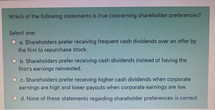 Which Statement Is True Regarding Policy Dividends Solved Which of the following statements is true concerning | Chegg.com
