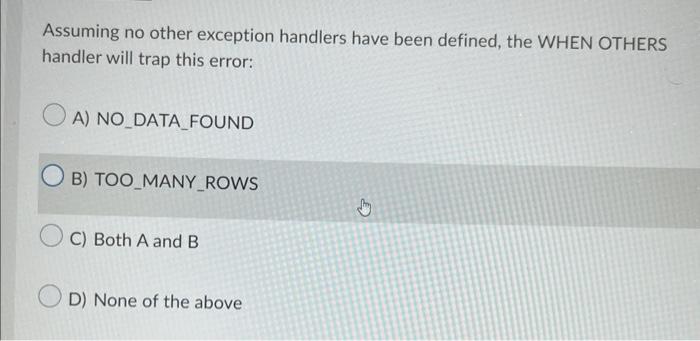 Solved Assuming no other exception handlers have been | Chegg.com