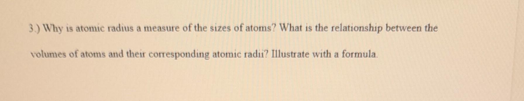 3.) Why is atomic radius a measure of the sizes of | Chegg.com