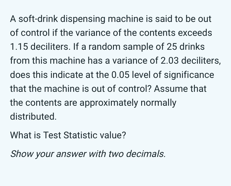 Solved A softdrink dispensing machine is said to be out of