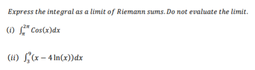 Solved Express the integral as a limit of Riemann sums. Do | Chegg.com