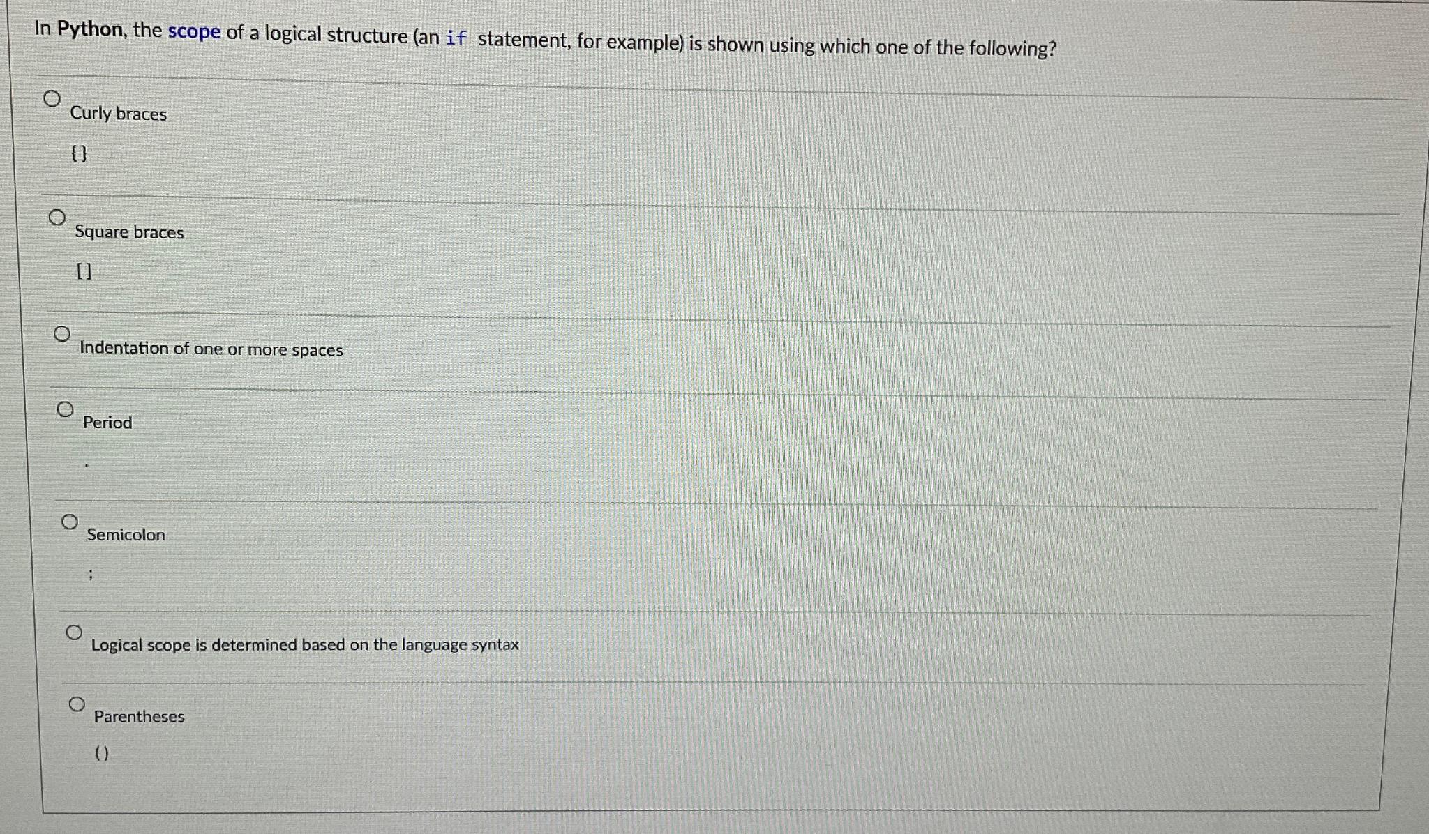 Solved In Python, the scope of a logical structure (an if | Chegg.com